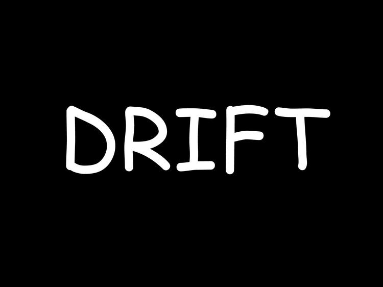 DRIFT